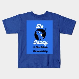 Be Jazzy at The Music Conservatory Kids T-Shirt